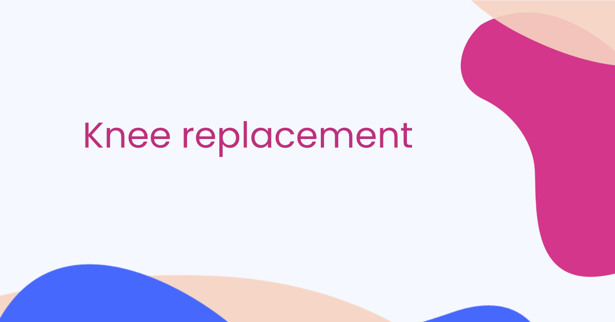 Knee replacement