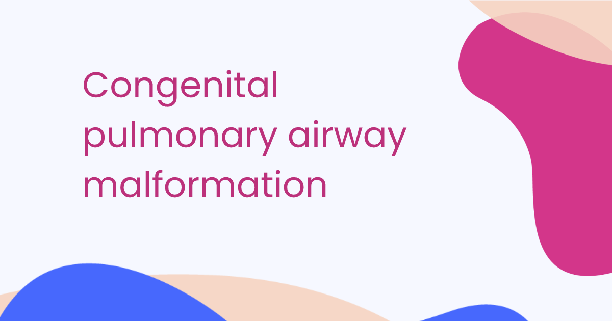 Congenital pulmonary airway malformation