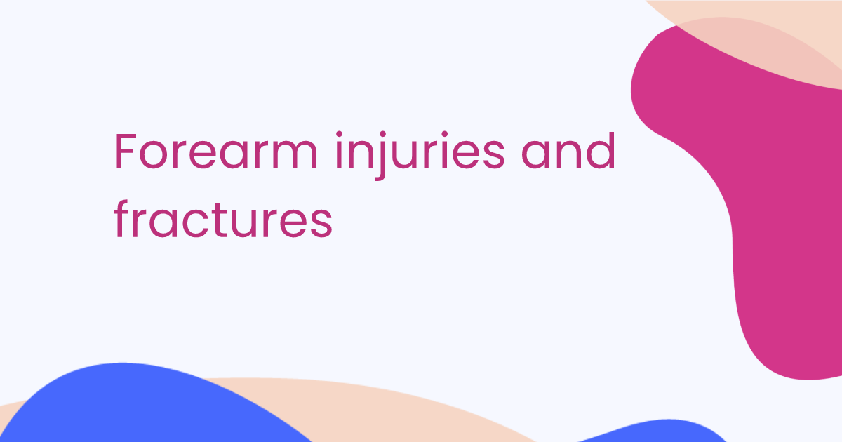 Forearm injuries and fractures