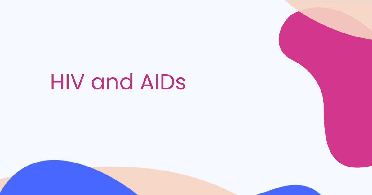 HIV and AIDs