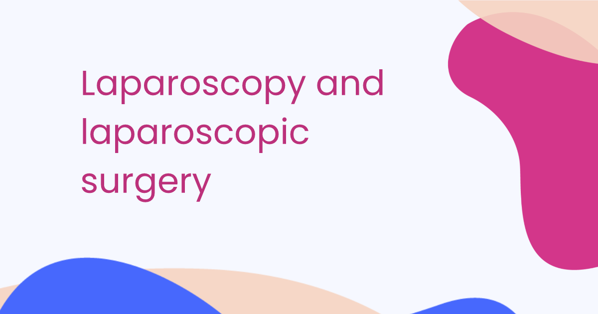 Laparoscopy and laparoscopic surgery