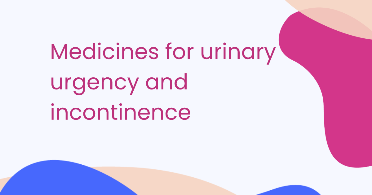 Medicines for urinary urgency and incontinence
