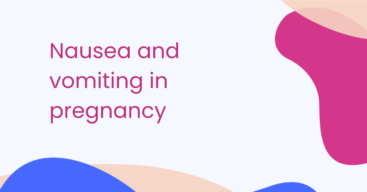 Nausea and vomiting in pregnancy