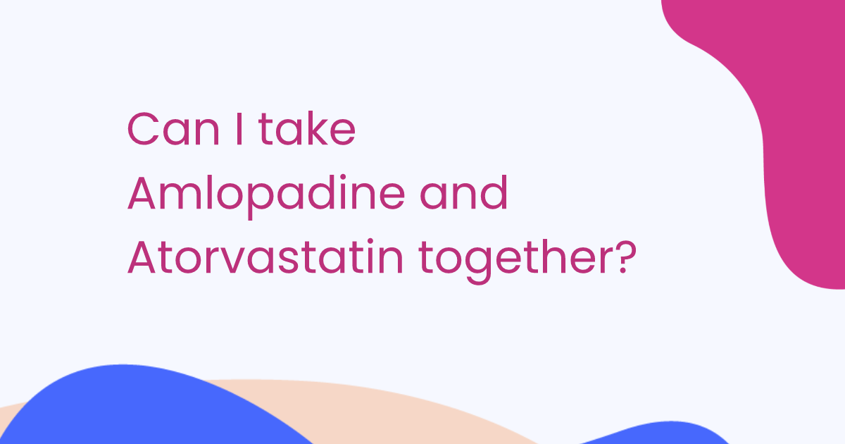 Can I take Amlopadine and Atorvastatin together?